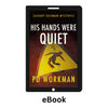 His Hands Were Quiet - ZG 2 ebook